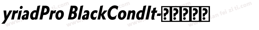yriadPro BlackCondIt字体转换